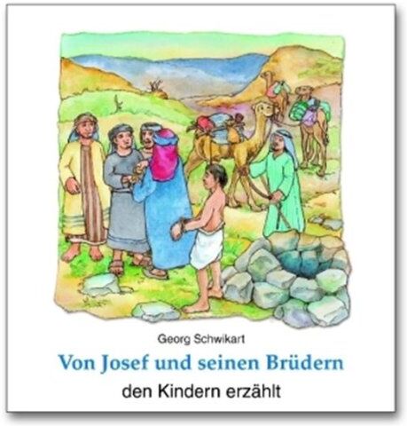 Georg Schwikart - Von Josef und seinen Brüdern den Kindern erzählt - Preis vom 30.09.2026 09:01:18 h
