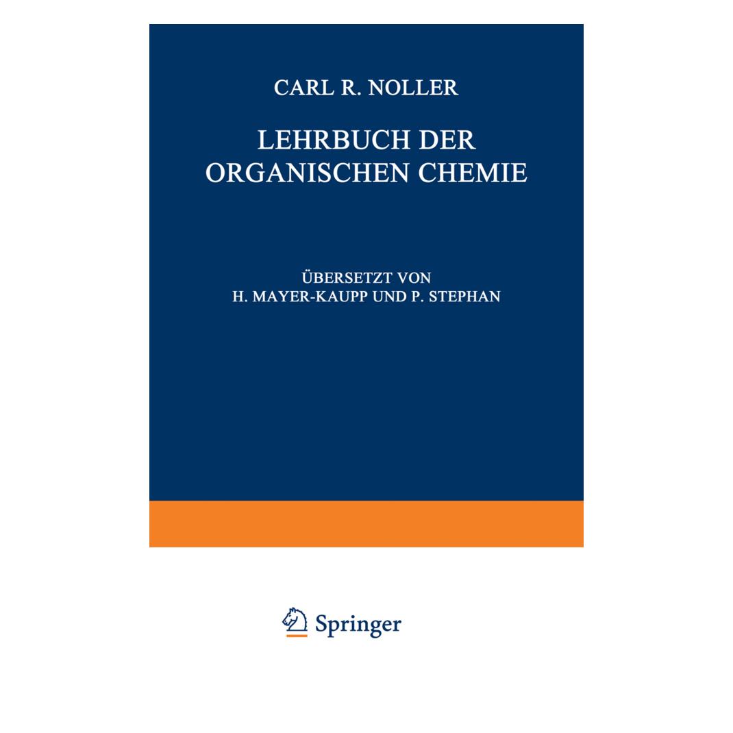 Springer Lehrbuch der Organischen Chemie (Deutsch, Softcover, C. R. Noller, C.R. Noller) (8237821)