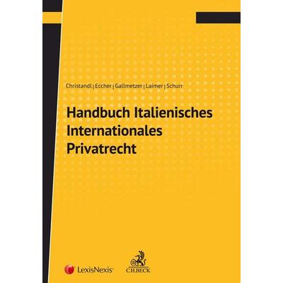 Handbuch Italienisches Internationales Privatrecht, Taschenbuch von Gregor Christandl,Bernhard Eccher,Evelyn Gallmetzer,Simon Laimer,Francesco A.