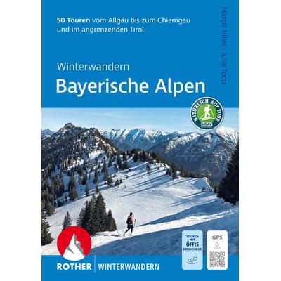 Winterwandern Bayerische Alpen, Taschenbuch von Margit Hiller,Julia Topp, Rother Bergverlag, 978-3-7633-3457-5