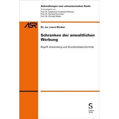 Schranken der anwaltlichen Werbung, Taschenbuch von Laura Bircher, Stämpfli Verlag AG, 978-3-7272-2635-9