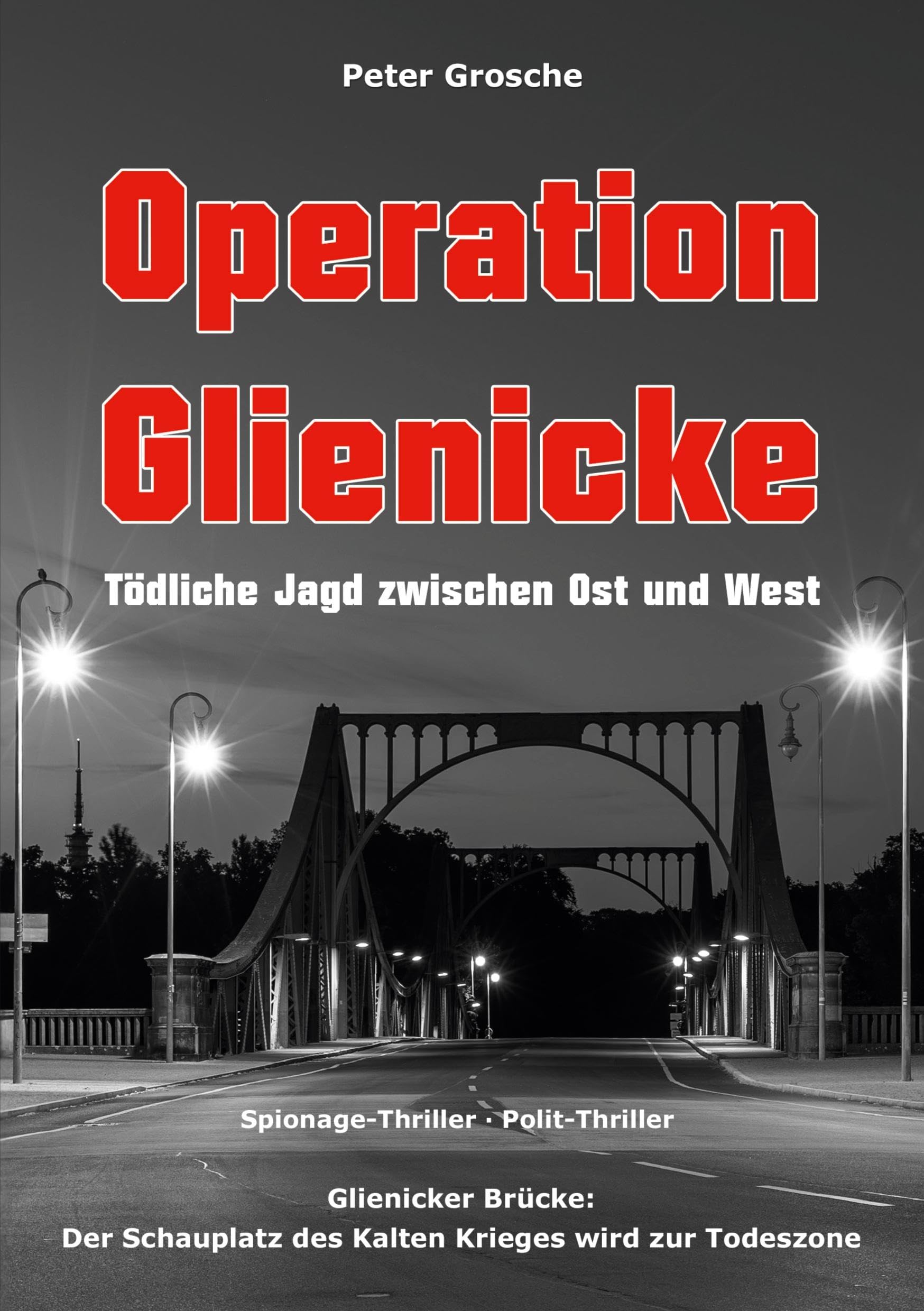 Peter Grosche - Operation Glienicke: Tödliche Jagd zwischen Ost und West - Preis vom 12.10.2026 11:37:12 h