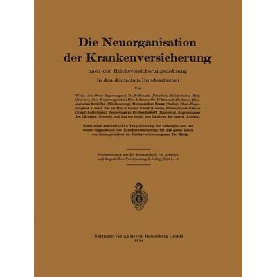 Die Neuorganisation der Krankenversicherung, Taschenbuch von Metz Hoffmann, Springer Berlin, 978-3-662-24024-3