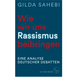 Wie wir uns Rassismus beibringen, Sachbücher von Gilda Sahebi