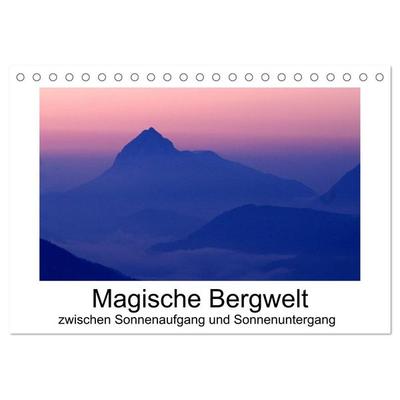 Magische Bergwelt, zwischen Sonnenaufgang und Sonnenuntergang (Tischkalender 2026 DIN A5 quer), CALVENDO Monatskalender