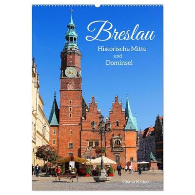 Breslau - Historische Mitte und Dominsel (Wandkalender 2027 DIN A2 hoch), CALVENDO Monatskalender