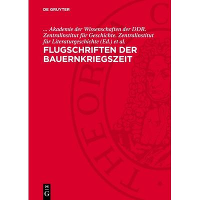 Flugschriften der Bauernkriegszeit, Gebundene Ausgabe von , De Gruyter, 978-3-11-274654-7