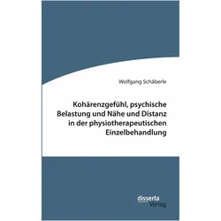 Kohärenzgefühl, psychische Belastung und Nähe und Distanz in der physiotherapeutischen Einzelbehandl, Fachbücher von Wolfgang Schäberle