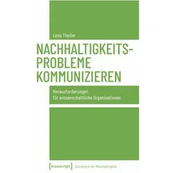 Nachhaltigkeitsprobleme kommunizieren, Fachbücher von Maria Arndt, Lena Theiler