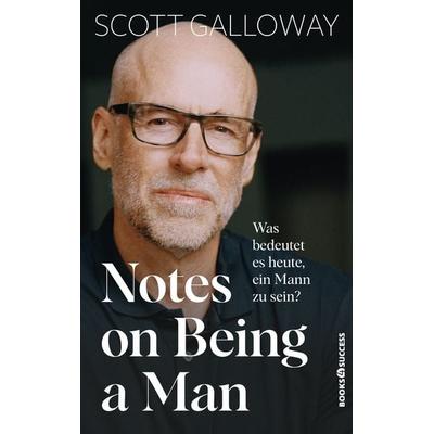 Notes on Being a Man, Taschenbuch von Scott Galloway, Books4success, 978-3-689-32081-2