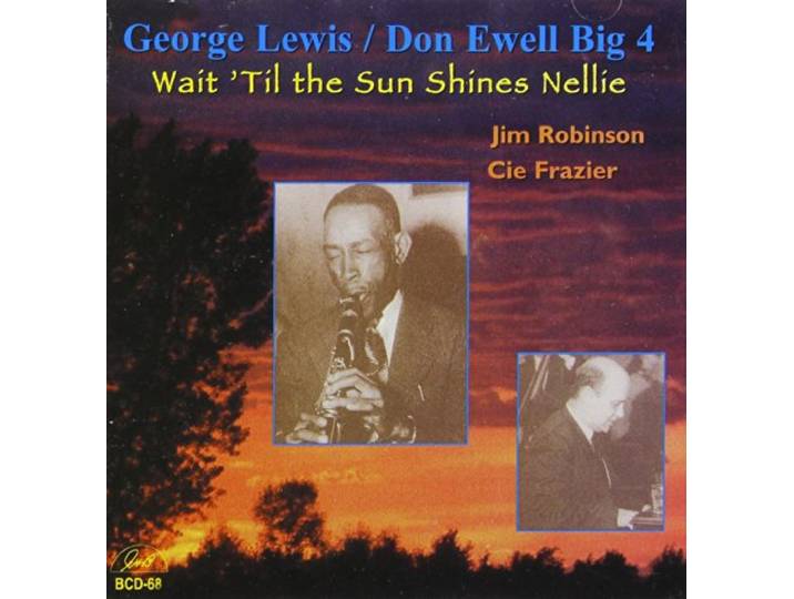 George Lewis & Don Ewell Big Four - Wait 'Till The Sun Shines Nellie