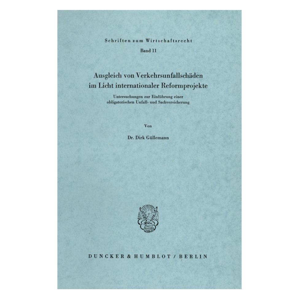 Duncker & Humblot Ausgleich von Verkehrsunfallschäden im Licht internationaler Reformprojekte. (Deutsch, Softcover, Dirk Güllemann) (55343881)
