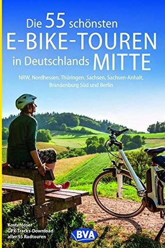 Oliver Kockskämper - Die 55 schönsten E-Bike-Touren in Deutschlands Mitte: NRW, Nordhessen, Thüringen, Sachsen, Sachsen-Anhalt, Brandenburg Süd und Berlin (Die schönsten Radtouren...) - Preis vom 02.10.2026 23:42:20 h