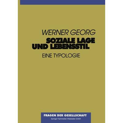 Soziale Lage und Lebensstil, Taschenbuch von Werner Georg, VS Verlag für Sozialwissenschaften, 978-3-8100-1948-6