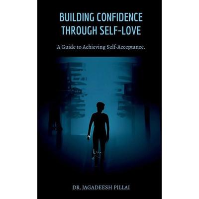 Building Confidence Through Self-Love, Taschenbuch von Jagadeesh, Notion press