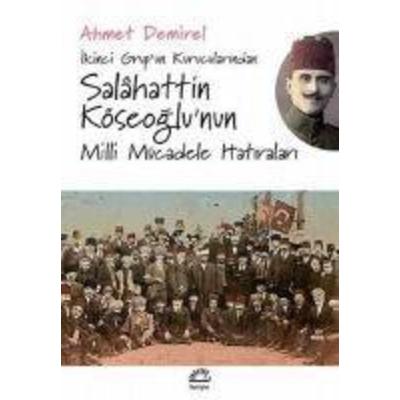 Ikinci Grupun Kurucularindan Salahattin Köseoglunun Milli Mücadele Hatiralari, Taschenbuch von Ahmet Demirel, Iletisim Yayinlari, 978-975-05-2234-5