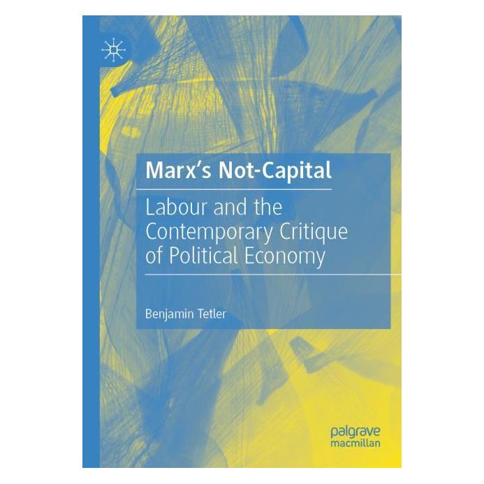 Springer Tetler:Marxs Not-Capital (Englisch, Benjamin Tetler) (64892466)