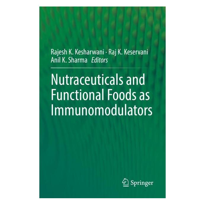 Springer Nutraceuticals and Functional Foods in Immunomodulators (Englisch, Softcover, Anil K. Sharma, Raj K. Keservani, Rajesh K. Kesharwani) (56991885)
