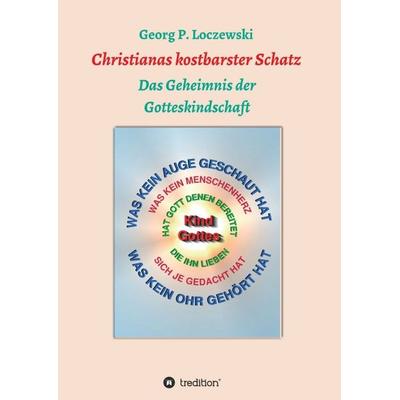 Christianas kostbarster Schatz, Taschenbuch von Georg P. Loczewski, Tredition, 978-3-7497-8846-0