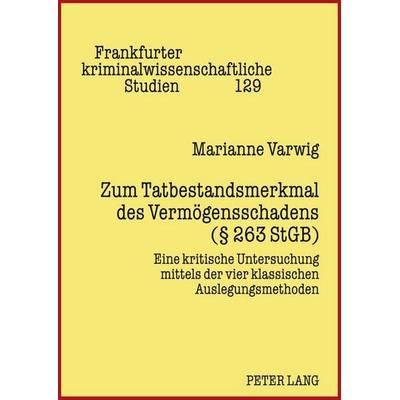 Zum Tatbestandsmerkmal des Vermögensschadens (§ 263 StGB), Gebundene Ausgabe von Marianne Weizmann, Peter Lang GmbH, Internationaler Verlag der