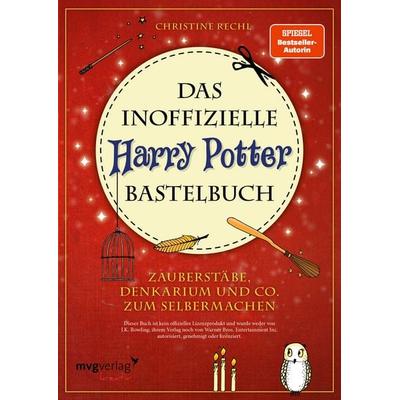 Das inoffizielle Harry-Potter-Bastelbuch, Gebundene Ausgabe von Christine Rechl, Mvg