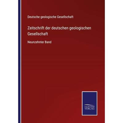 Zeitschrift der deutschen geologischen Gesellschaft, Taschenbuch von , BoD - Books on Demand, 978-3-7525-3942-4