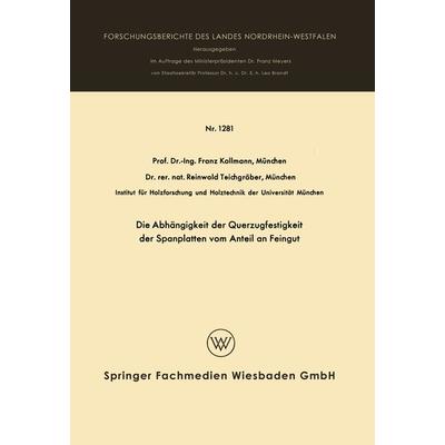 Die Abhängigkeit der Querzugfestigkeit der Spanplatten vom Anteil an Feingut, Taschenbuch von Franz Kollmann, VS Verlag für Sozialwissenschaften,