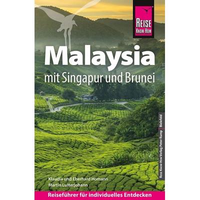 Reise Know-How Reiseführer Malaysia mit Singapur und Brunei, Taschenbuch von Eberhard Homann,Klaudia Homann,Martin Lutterjohann, Reise Know-How Verlag