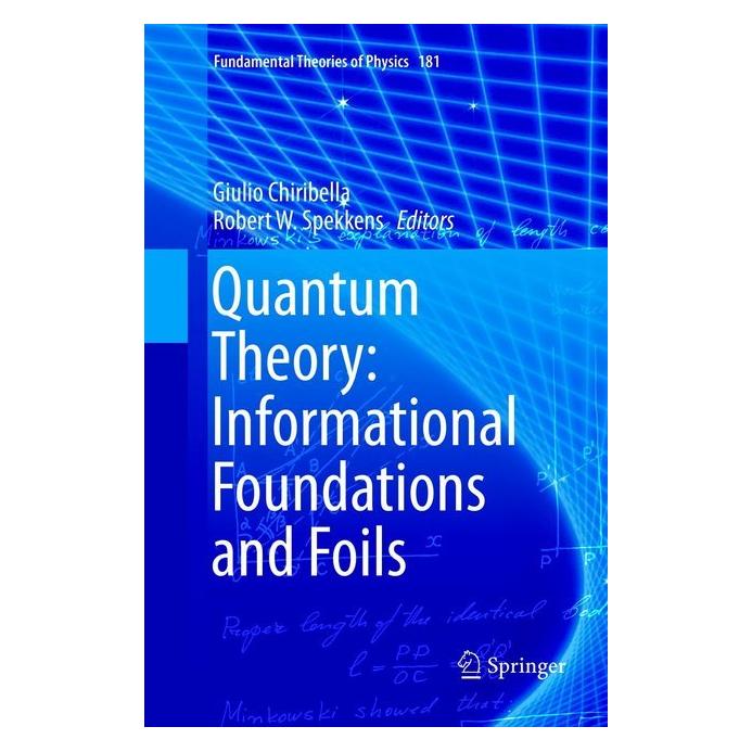 Springer Quantum Theory: Informational Foundations and Foils (Englisch, Softcover, Giulio Chiribella, Robert W. Spekkens) (56040951)