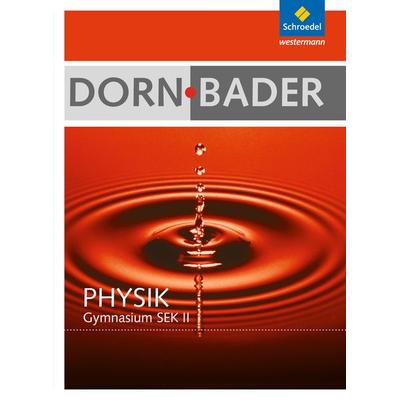 Dorn / Bader Physik SII - Allgemeine Ausgabe 2010, Gebundene Ausgabe von Friedrich Dorn,Franz Bader, Schroedel, 978-3-507-10775-5