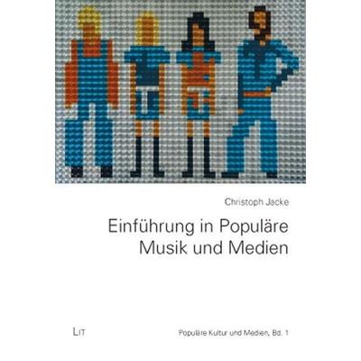 Einführung in Populäre Musik und Medien, Taschenbuch von Christoph Jacke, Lit Verlag, 978-3-643-10141-9