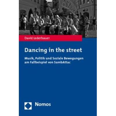 Dancing in the street, Taschenbuch von David Lederbauer, Nomos, 978-3-8329-4444-5