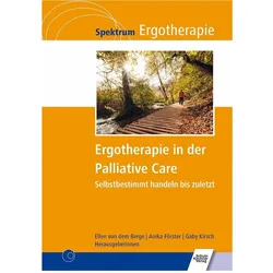 Ergotherapie in der Palliative Care, Fachbücher von Gabi Kirsch, Annika Förster, Gaby Kirsch, Anika Förster, Ellen von dem Berge