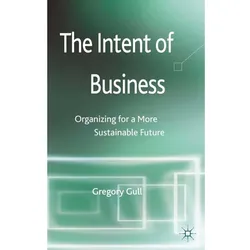 The Intent of Business, Fachbücher von G. Gull