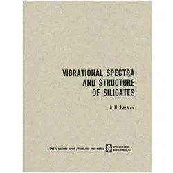 Vibrational Spectra and Structure of Silicates, Fachbücher von A. N. Lazarev