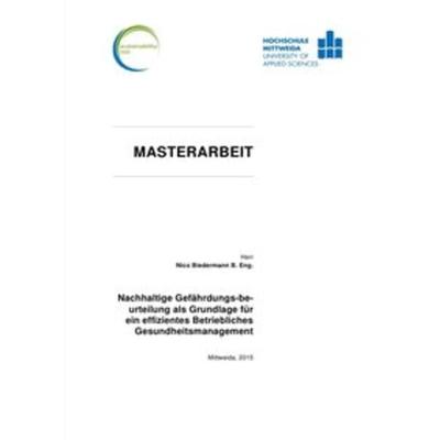 Nachhaltige Gefährdungsbeurteilung als Grundlage für ein effizientes Betriebliches Gesundheitsmanagement, Taschenbuch von Nico Biedermann, Epubli,