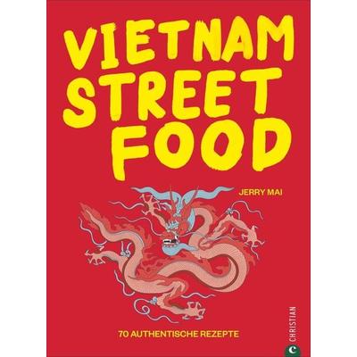 Vietnam Streetfood, Gebundene Ausgabe von Jerry Mai, Christian, 978-3-95961-414-6