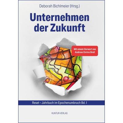Unternehmen der Zukunft, Taschenbuch von Julia Hinterauer,Jana Behr,Christina Bolte,Daniela Patricia Stadler,Deborah Bichlmeier, Kuntur,
