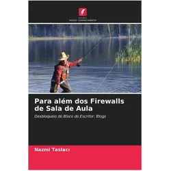 Para além dos Firewalls de Sala de Aula, Schulbücher von Nazmi Taslaci