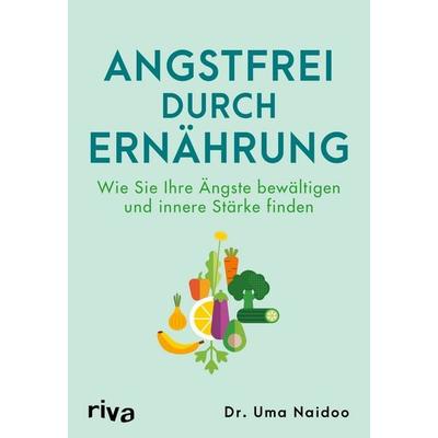 Angstfrei durch Ernährung, Taschenbuch von Uma Naidoo, Riva, 978-3-7423-2611-9