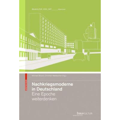 Nachkriegsmoderne in Deutschland, Gebundene Ausgabe von Michael Braum,Christian Welzbacher, Birkhäuser, 978-3-0346-0108-5