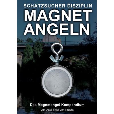 Magnetangeln, Gebundene Ausgabe von Axel Thiel Kracht, Evz-Verlag, 978-3-947254-01-9
