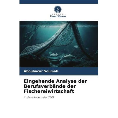 Eingehende Analyse der Berufsverbände der Fischereiwirtschaft, Taschenbuch von Aboubacar Soumah, Verlag Unser Wissen, 978-620-6-05348-4