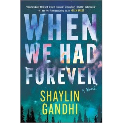 When We Had Forever, Taschenbuch von Shaylin Gandhi, Harlequin, 978-1-335-23087-4
