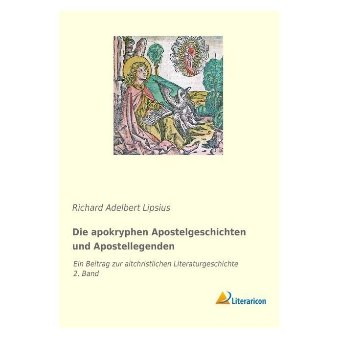 Literaricon Die apokryphen Apostelgeschichten und Apostellegenden (Deutsch, Softcover, Richard Adelbert Lipsius) (56037678)