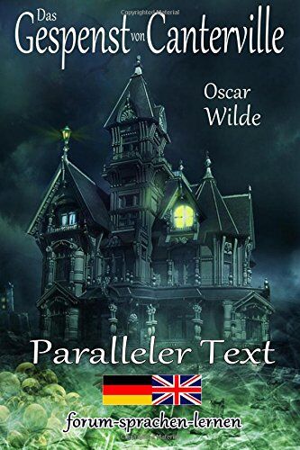 Oscar Wilde - Das Gespenst von Canterville - Zweisprachig Deutsch Englisch - Mit nebeneinander angeordneten Übersetzung - Preis vom 09.10.2026 07:28:09 h