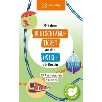Mit dem Deutschland-Ticket an die Ostsee ab Berlin, Taschenbuch von Klaus Scheddel, Via reise, 978-3-949138-61-4