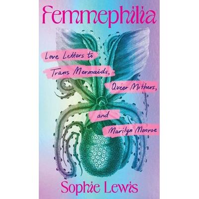 Femmephilia, Gebundene Ausgabe von Sophie Lewis, Ingram Publisher Services