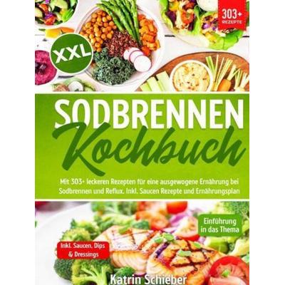 XXL Sodbrennen Kochbuch, Gebundene Ausgabe von Katrin Schieber, Bookmundo, 978-94-037-5565-6