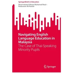 Navigating English Language Education in Malaysia, Fachbücher von Radzuwan Ab Rashid, Noormaizatul Akmar Muhamad Nasir